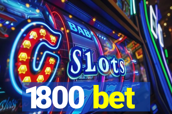 1800 bet